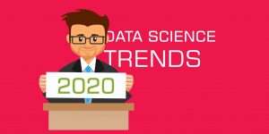 Data Science Trends 2020