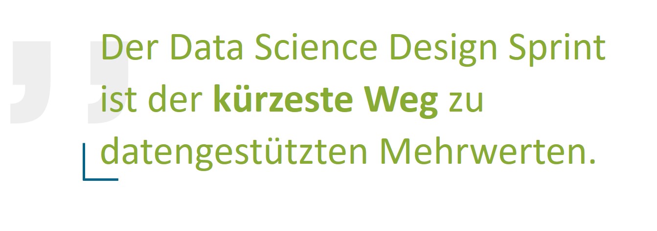 Der Data Science Design Sprint ist der kürzeste Weg zu datengestützten Mehrwerten.